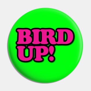 Bird Up! Pin