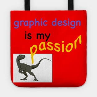 Graphic Design is my Passion Tote