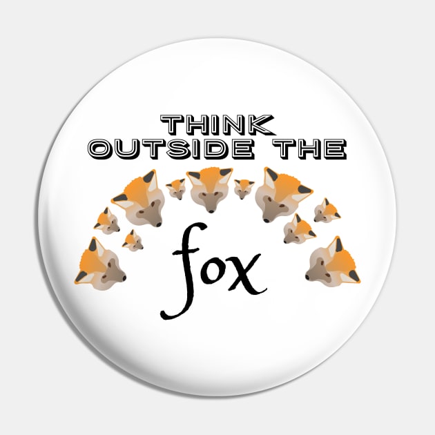 Think Outside the Fox Pin by Davey's Designs