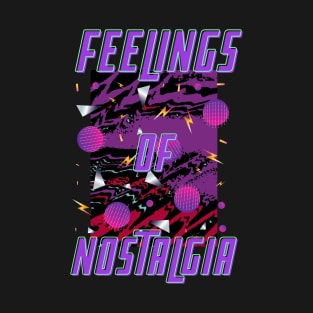 Feelings Of Nostalgia T-Shirt