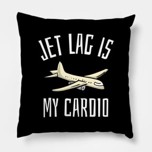 jet lag is my cardio Pillow