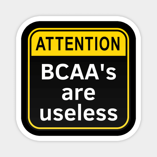 BCAAs Are Useless Magnet by Statement-Designs