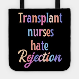 Transplant nurse - funny nurse joke/pun Tote