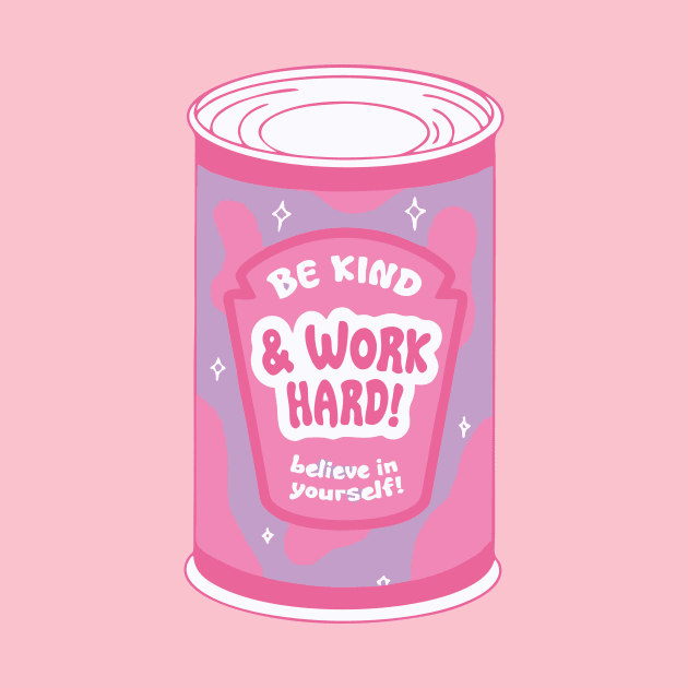 BE KIND WOR AND HARD by mapasakehh