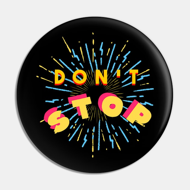 don't stop Pin by FIFTY CLOTH