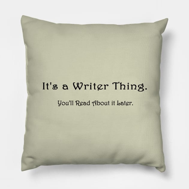 It's a Writer Thing Pillow by TheWriter'sBlock