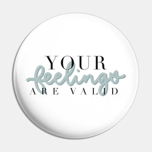 You’re feelings are valid Pin