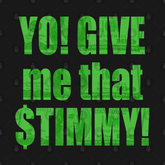 Stimulus Check - Yo! GIVE me that $TIMMY! by Duds4Fun