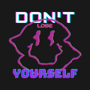 Don't loose yourself T-Shirt