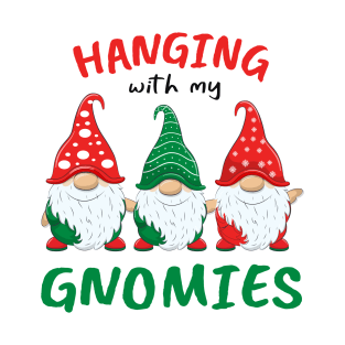 Hanging With My Gnomies Christmas Funny Garden Gnomes T-Shirt