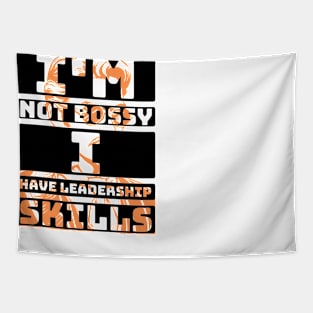 I'm not bossy, I have leadership skill. Tapestry