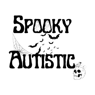 Spooky autistic T-Shirt