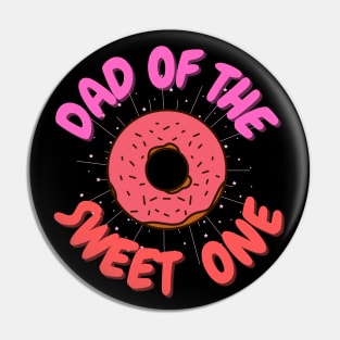 Dad sweet one, dad of the sweet one, Donuts, Donut Birthday, Cake Lover Pin