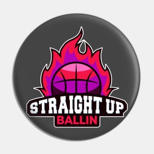 Straight Up Ballin Pin