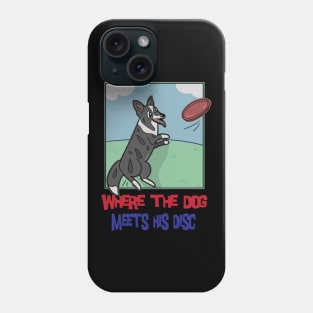 Where The Dog Meets His Disc Phone Case