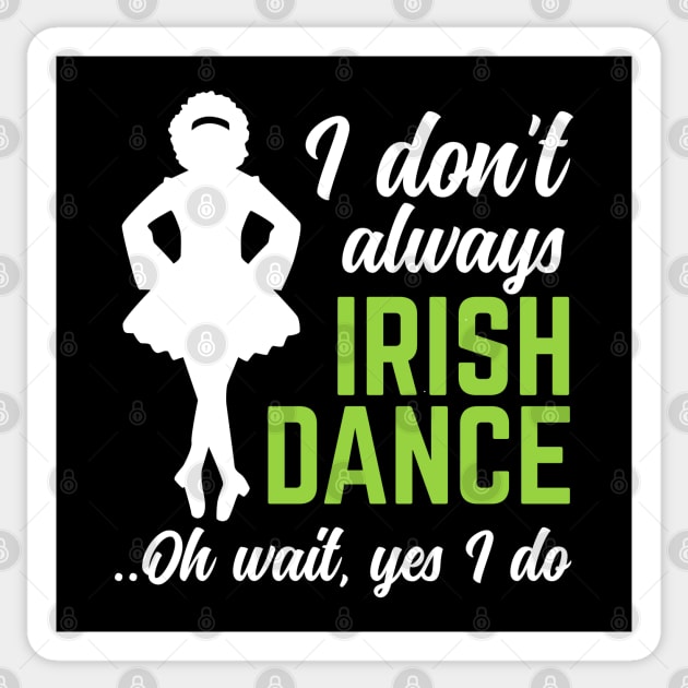 Irish Dance T-Shirt Women Girls Dancing St Patricks Day Gift Irish Dance T-Shirt Women Girls Dancing St Patricks Day Gift