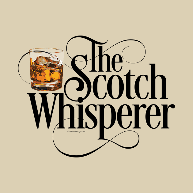 The Scotch Whisperer - funny whiskey drinker by eBrushDesign