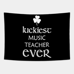 Luckiest Music Teacher Ever St Patricks Day Irish Funny Tapestry