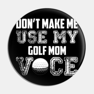 Don't make me use my golf mom voice funny Pin