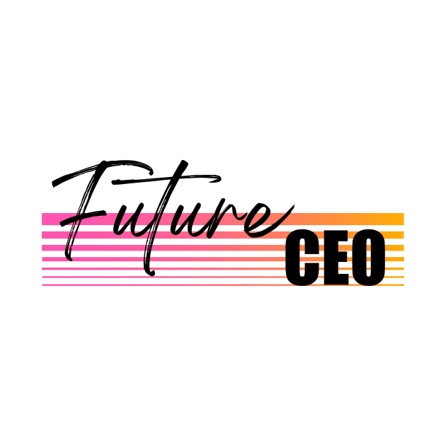 Fututure CEO student apparel by TSHIRT PLACE