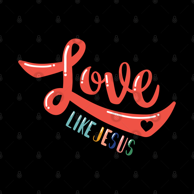 Love Like Jesus by TheMoodyDecor