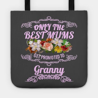 Only The Best Mums Get Promoted To Granny Gift Tote