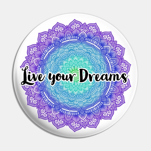 Live Your Dreams Mandala Pin by designsbygulmohar