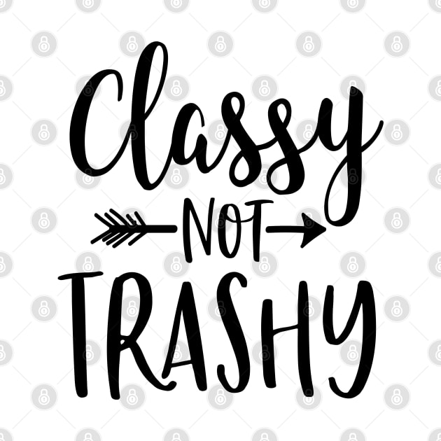 Classy Not Trashy by Rise And Design