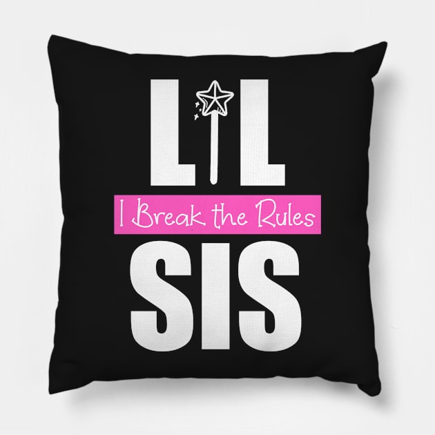 Lil sis I break the rules,little sis, Rakhi, Raksha bandhan, sister and brother pair Pillow by HariniArts