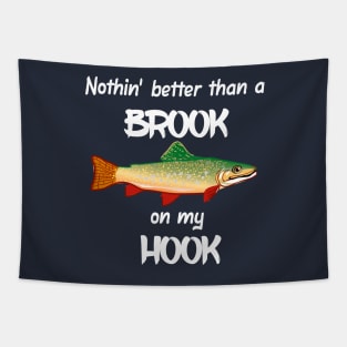 Nothing Better Than a Brook on my Hook Tapestry