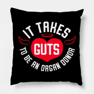 It Takes Guts To Be An Organ Donor Pillow