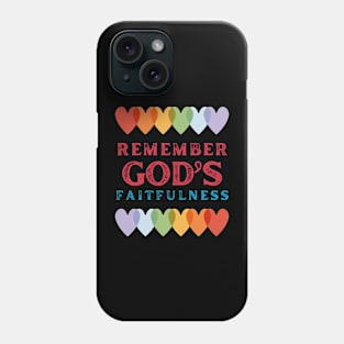 Remember God's Faithfulnes Phone Case