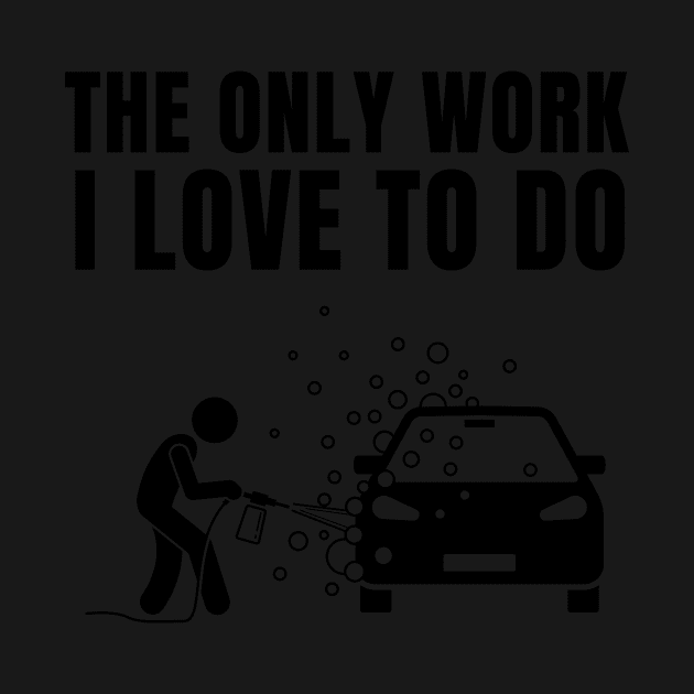 The Only work I love to do by MOTOSHIFT