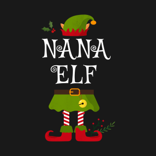 Nana Elf Shirt , Family Matching Group Christmas Shirt, Matching T Shirt for Family, Family Reunion Shirts T-Shirt