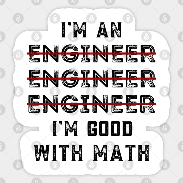 I'm An Engineer I'm Good At Math Tshirt | Funny Bad Spelling I'm An Engineer I'm Good At Math Tshirt | Funny Bad Spelling