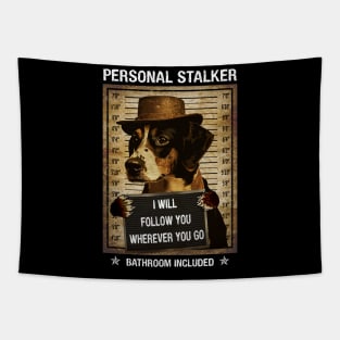 Personal Stalker Dog - Follow You Wherever You Go Tapestry