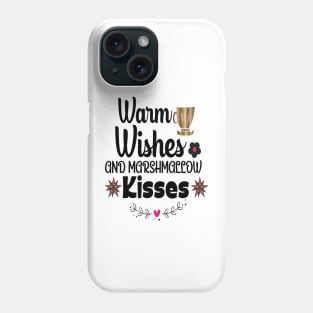 Warm wishes and Marshmallow kisses Phone Case