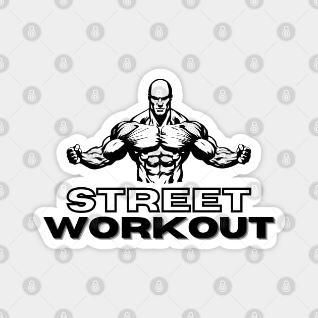 Street Workout, eye-catching design, workout motivation Magnet by JK Mercha