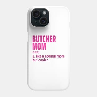 butcher mom Phone Case