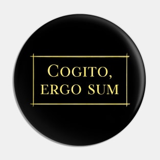 Cogito, ergo sum - I think, therefore I am Pin