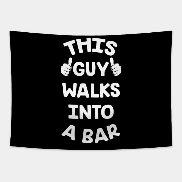 This Guy Walks Into A Bar Tapestry by ZimBom Designer