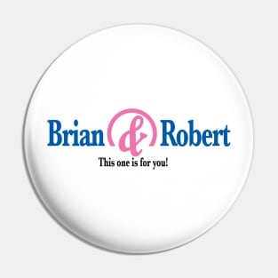 Brian &amp; Robert Pin