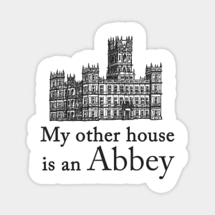 My other house is an Abbey Magnet