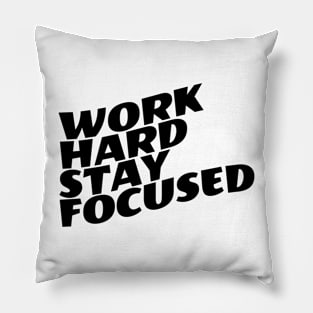 Work Hard Stay Focused Pillow