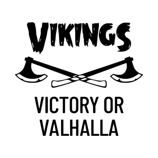 Vikings Victory Or Valhalla T-Shirt