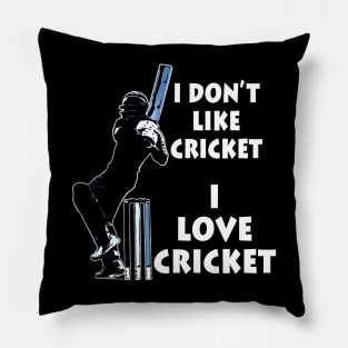 I dont like cricket I love cricket white on black Pillow