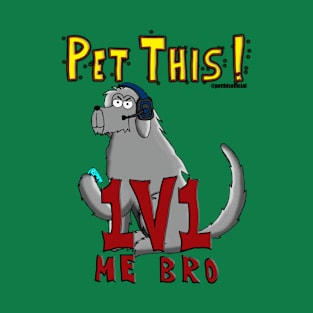 Pet This! 1v1 Dee T-Shirt