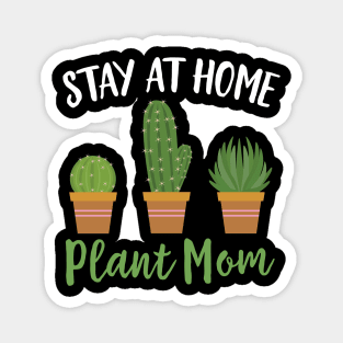 Stay At Home Plant Mom Magnet