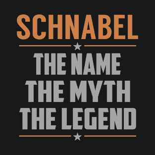 SCHNABEL The Name The Myth The Legend T-Shirt