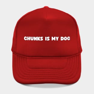 Chunks Is My Dog Hat